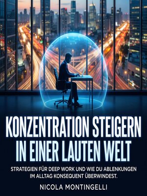 cover image of Konzentration steigern in einer lauten Welt